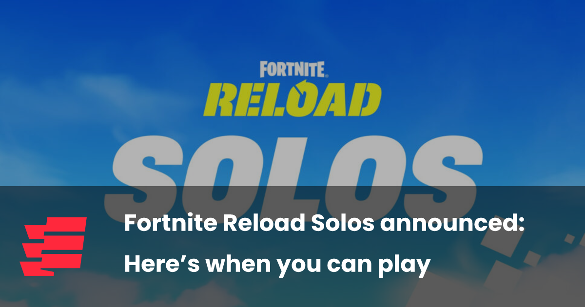 Fortnite Reload Solos announced Here’s when you can play esports.gg